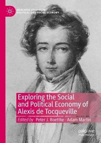 Exploring the Social and Political Economy of Alexis de Tocqueville. 2020 ed.