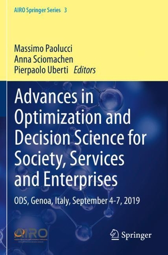 Advances in Optimization and Decision Science for Society, Services and Enterprises: ODS, Genoa, Italy, September 4-7, 2019. 2019 ed.