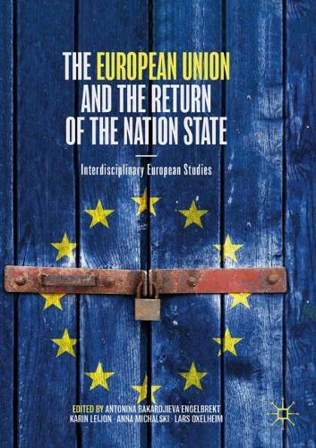 The European Union and the Return of the Nation State: Interdisciplinary European Studies. 2020 ed.