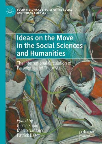 Ideas on the Move in the Social Sciences and Humanities: The International Circulation of Paradigms and Theorists. 2020 ed.