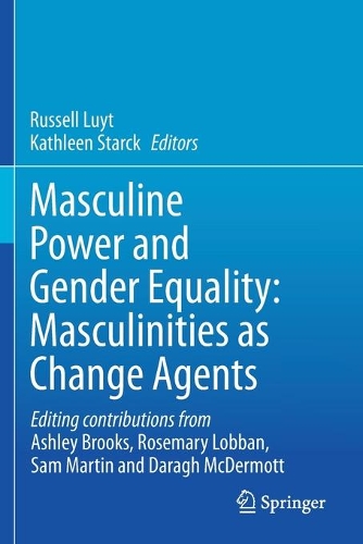 Masculine Power and Gender Equality: Masculinities as Change Agents. 2020 ed.