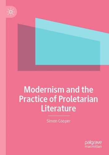 Modernism and the Practice of Proletarian Literature.