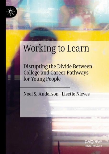 Working to Learn: Disrupting the Divide Between College and Career Pathways for Young People. 2020 ed.