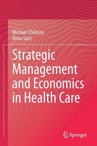 Strategic Management and Economics in Health Care. 2019 ed.