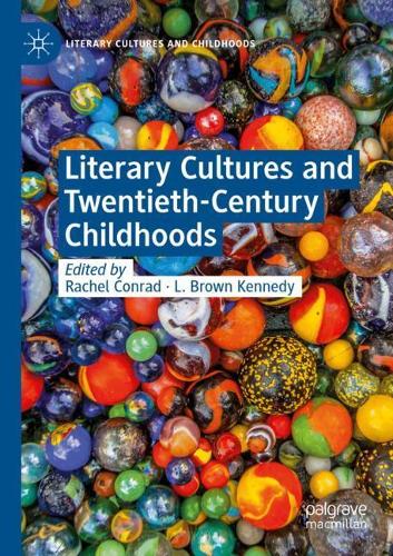 Literary Cultures and Twentieth-Century Childhoods.
