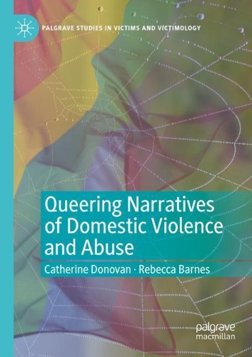 Queering Narratives of Domestic Violence and Abuse: Victims and/or Perpetrators?. 2020 ed.