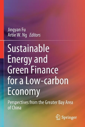 Sustainable Energy and Green Finance for a Low-carbon Economy: Perspectives from the Greater Bay Area of China. 2020 ed.