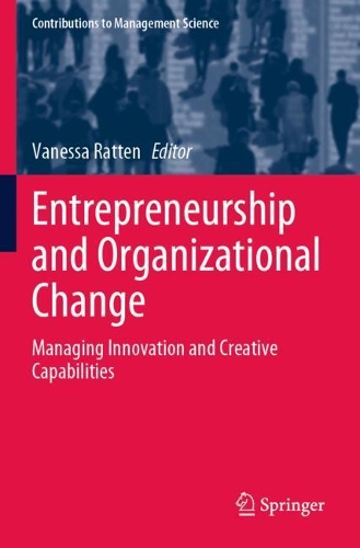 Entrepreneurship and Organizational Change: Managing Innovation and Creative Capabilities. 2020 ed.