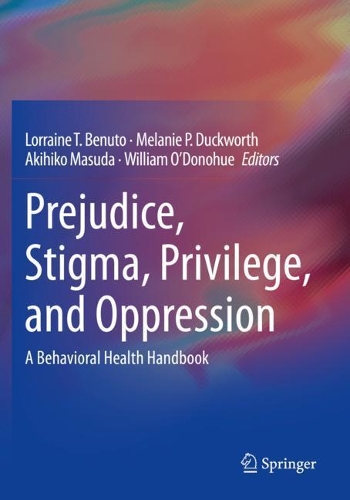 Prejudice, Stigma, Privilege, and Oppression: A Behavioral Health Handbook. 2020 ed.