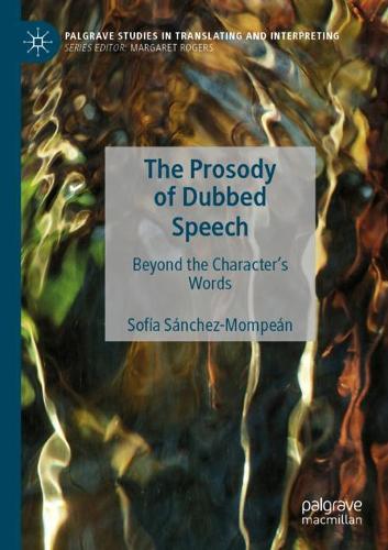 The Prosody of Dubbed Speech: Beyond the Character's Words. 2020 ed.