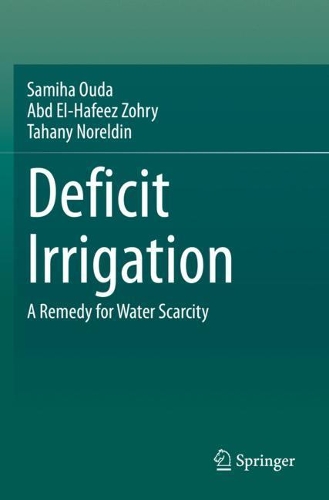 Deficit Irrigation: A Remedy for Water Scarcity. 2020 ed.