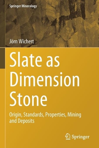 Slate as Dimension Stone: Origin, Standards, Properties, Mining and Deposits. 2020 ed.