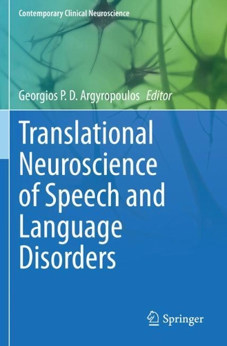 Translational Neuroscience of Speech and Language Disorders. 2020 ed.