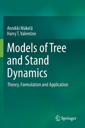 Models of Tree and Stand Dynamics: Theory, Formulation and Application. 2020 ed.