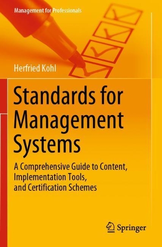 Standards for Management Systems: A Comprehensive Guide to Content, Implementation Tools, and Certification Schemes. 2020 ed.