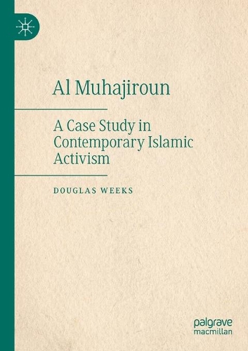 Al Muhajiroun: A Case Study in Contemporary Islamic Activism. 2020 ed.