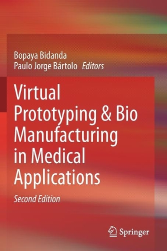 Virtual Prototyping & Bio Manufacturing in Medical Applications. Second Edition 2021
