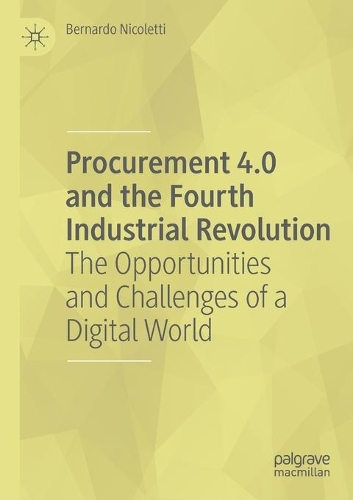 Procurement 4.0 and the Fourth Industrial Revolution: The Opportunities and Challenges of a Digital World. 2020 ed.