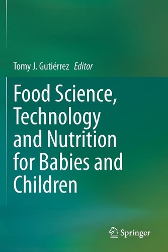 Food Science, Technology and Nutrition for Babies and Children. 2020 ed.