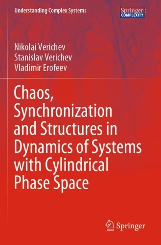 Chaos, Synchronization and Structures in Dynamics of Systems with Cylindrical Phase Space. 2020 ed.
