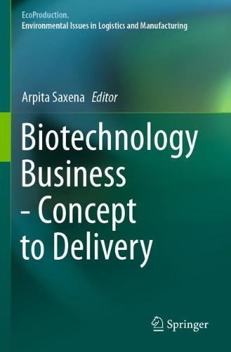 Biotechnology Business - Concept to Delivery. 2020 ed.