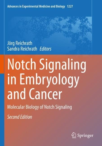 Notch Signaling in Embryology and Cancer: Molecular Biology of Notch Signaling. Second Edition 2020