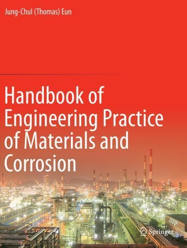 Handbook of Engineering Practice of Materials and Corrosion. 1st ed. 2020