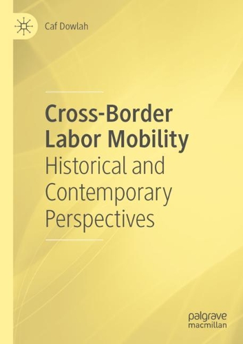 Cross-Border Labor Mobility: Historical and Contemporary Perspectives. 2020 ed.