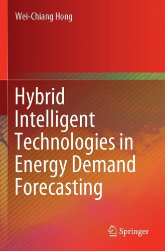 Hybrid Intelligent Technologies in Energy Demand Forecasting. 2020 ed.