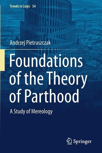 Foundations of the Theory of Parthood: A Study of Mereology. 2020 ed.