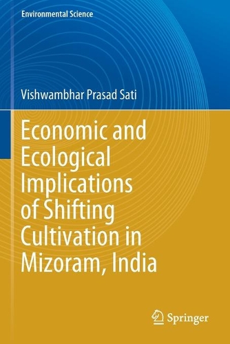 Economic and Ecological Implications of Shifting Cultivation in Mizoram, India. 2020 ed.