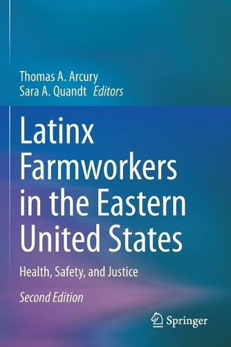 Latinx Farmworkers in the Eastern United States: Health, Safety, and Justice. Second Edition 2020