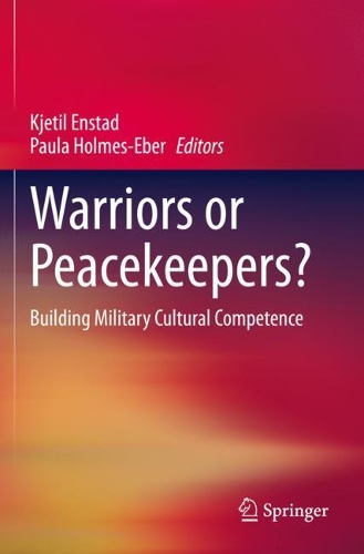 Warriors or Peacekeepers?: Building Military Cultural Competence. 2020 ed.