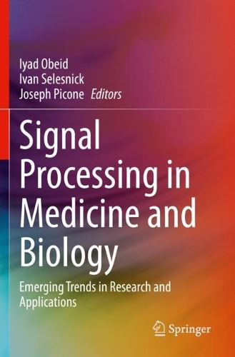 Signal Processing in Medicine and Biology: Emerging Trends in Research and Applications. 1st ed. 2020