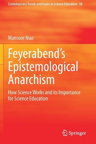 Feyerabend's Epistemological Anarchism: How Science Works and its Importance for Science Education. 2020 ed.