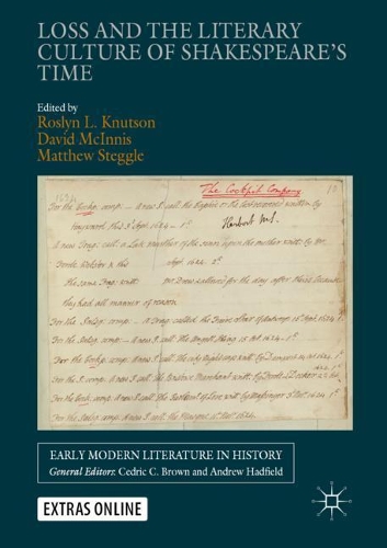 Loss and the Literary Culture of Shakespeare's Time.
