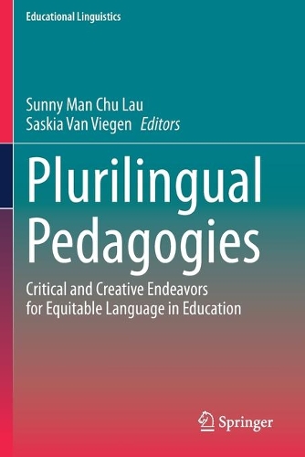 Plurilingual Pedagogies: Critical and Creative Endeavors for Equitable Language in Education. 2020 ed.