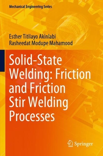 Solid-State Welding: Friction and Friction Stir Welding Processes. 2020 ed.
