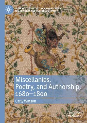 Miscellanies, Poetry, and Authorship, 1680-1800.