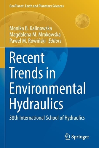 Recent Trends in Environmental Hydraulics: 38th International School of Hydraulics. 2020 ed.