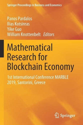 Mathematical Research for Blockchain Economy: 1st International Conference MARBLE 2019, Santorini, Greece. 2020 ed.
