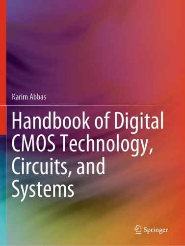 Handbook of Digital CMOS Technology, Circuits, and Systems. 2020 ed.