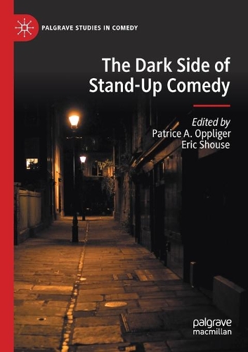The Dark Side of Stand-Up Comedy. 1st ed. 2020