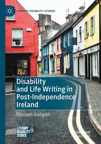 Disability and Life Writing in Post-Independence Ireland.