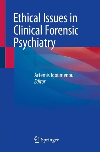 Ethical Issues in Clinical Forensic Psychiatry. 2020 ed.
