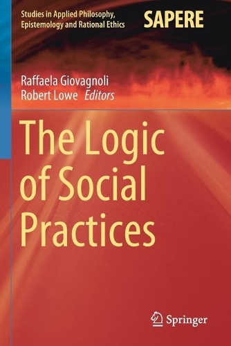 The Logic of Social Practices. 2020 ed.