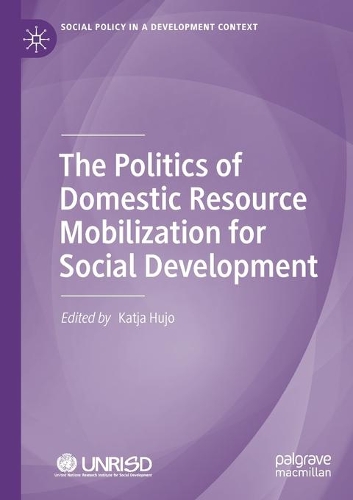 The Politics of Domestic Resource Mobilization for Social Development. 2020 ed.