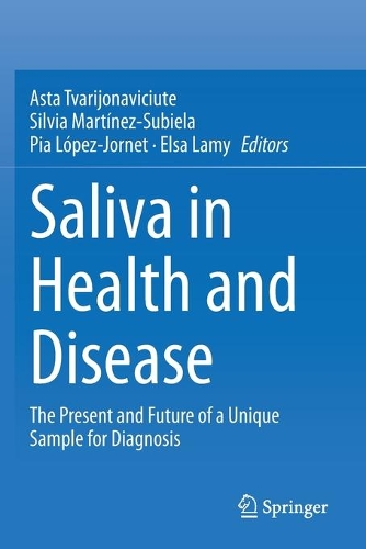 Saliva in Health and Disease: The Present and Future of a Unique Sample for Diagnosis. 2020 ed.