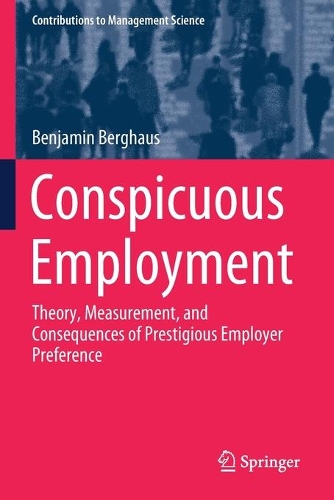 Conspicuous Employment: Theory, Measurement, and Consequences of Prestigious Employer Preference. 2020 ed.