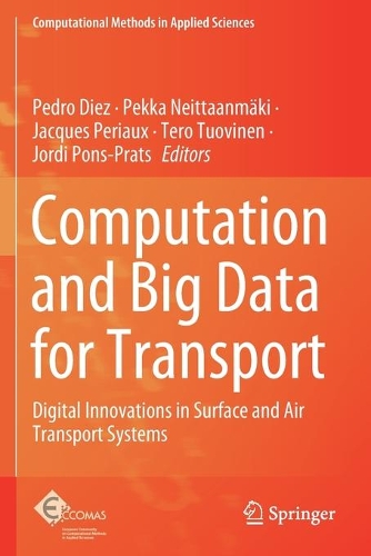 Computation and Big Data for Transport: Digital Innovations in Surface and Air Transport Systems. 2020 ed.